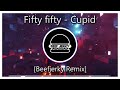 Fifty fifty - Cupid (Beefjerky remix)