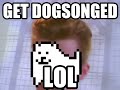 GET DOGSONGED