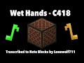 Wet Hands - C418 in Note Blocks