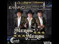 Trio Los Meros Meros de Hidalgo.. en vivo, El Rincon de Buena Vista...7711610346