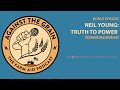 Against The Grain – Bonus Episode: Neil Young — Truth to Power