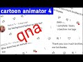 cartoon animator 4 qna + something important