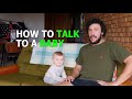 HOW TO TALK TO A BABY.