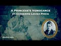 A Princess's Vengeance | Catherine Louisa Pirkis | A Bitesized Audiobook
