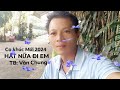 Ca khúc mới/HÁT NỮA ĐI EM/TB:Văn Chung/ Chúc quý vị ngày mới nghe nhạc vv..like 👍
