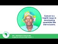 Overview of Cancer | Health in Sierra Leone