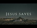 Jesus Saves | Instrumental Worship Music | While You Pray