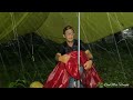 SOLO CAMPING HEAVY RAIN - STRUGGLE TO SET UP A TENT IN REAL SUPER HEAVY RAIN - ASMR