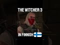 The Witcher 3 [SUOMEKSI / FINNISH]
