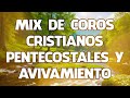 Mix De Coros Cristianos Pentecostales - Alabanzas Para Alimentar El Alma