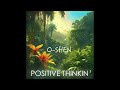 O-SHEN - Positive Thinkin'