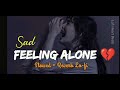 SAD|| FEELING ALONE|| Slowed+Reverb Lo-fi||#music #alone #sad #single 💔💝😭