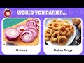 Would You Rather...? 🍔🍟🥗 JUNK FOOD vs HEALTHY FOOD | Daily Quiz