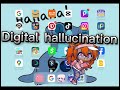 Digital hallucination