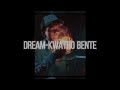 Dream-Kwatro Bente (Prod By:Turnitupkaron)