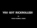 You Got Rickrolled!