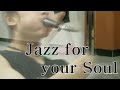 Jazz for your soul