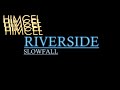 Himcel Slowfall (Riverside Cover)