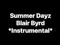 Summer Dayz Blair Byrd *Instrumental*