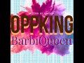 OppKing | BarbiQueen