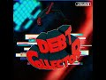 DEBT COLLECTOR