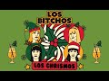 Los Bitchos - Los Chrismos (Official Audio)