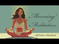 Morning Meditation with Positive Affirmations to Start Your Day!