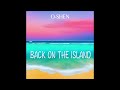 O-SHEN - Back on the Island