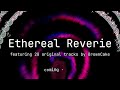 Ethereal Reverie ☆ Official Trailer