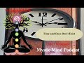 ⭐ There Is No Time and No Days Just Pure Awareness The Everlasting NOW | Mystic Mind Podcast