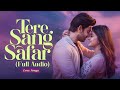 Tere Sang Safar  | Official Audio | Latest Romantic Hindi Song 2024 🎧❤️‍🩹