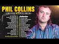 Best Songs Phil Collins 🎵 Phil Collins Greatest Hits 🎵 Best Soft Rock Legends Of Phil Collins