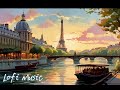 Lofi Paris🌼 Beautiful view on the Seine✨[Chill /Relax /Calm]巴黎塞納河畔美景LOFI放鬆音樂