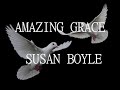 AMAZING GRACE (Lyrics) - SUSAN BOYLE