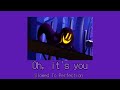 [AHIT] Oh, it's you (Slowed To Perfection)