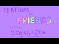 Feathers and friends | TRAILER (COMING SOON)