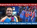 England Media Crying How Eaisly India Reach T20 Final, Pak Media Eng OUT World Cup, Ind Vs Eng T20