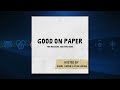 Good On Paper: Ep. 1