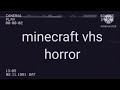 minecraft vhs horror part 2