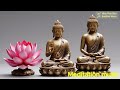 Meditation music - Buddhist Music : Nhạc thiền - Phật giáo