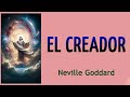 EL CREADOR (Metafísica y Espiritualidad) - Neville Goddard - AUDIO