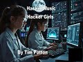 Hacker Music, Hacker Girls