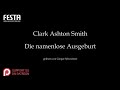 Clark Ashton Smith: Die namenlose Ausgeburt [Hörbuch, deutsch]