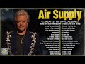 The Best Air Supply Songs 🍂 Best Soft Rock Legends Of Air Supply.