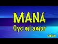 Maná - Oye Mi Amor Karaoke