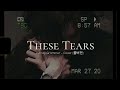 [Lyrics + Vietsub] These Tears || Cover NANOME_0o0