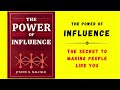 The Power of Influence: The Secret to Making People Like You (Audiobook)