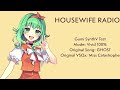 【GUMI SYNTHV】Housewife Radio Cover
