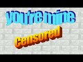 DAgames Your mine, but I censored it with Baldi sound effects