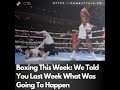 Boxing This Week: We Told You Last Week What Was Going To Happen